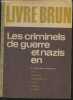 Livre brun- Les criminels de guerre Nazis en Allemagne Occidentale- Etat, économie, administration, armée, justice, science. Collectif