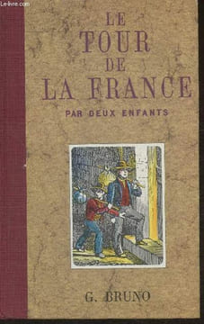 Le tour de la France par deux enfants- Devoir et Patrie- Livre de lecture courante. Bruno G.