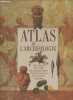Atlas de l'Archéologie. Aston Mick, Taylor Tim