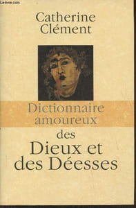 Dictionnaire amoureux des dieux et des déesses