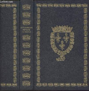 Dictionnaire des Rois de France- Depuis Pharamond, premier roi des Francs, jusqu'à Henri V, dernier roi de France et de Navarre