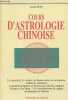 Cours d'astrologie Chinoise- Le caractère, le destin, la chance selon les anciennes traditions chinoises- Comment préparer un horoscope chinois ...