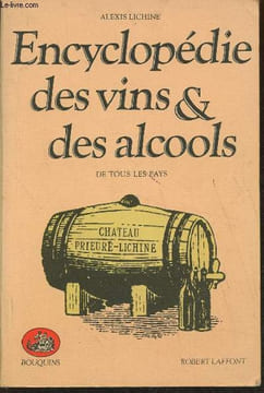 Encyclopédie des vins et des alcools de tous les pays. Lichine Alexis