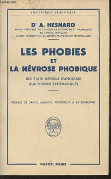 Les phobies et la névrose phobique, des états nerveux d'angoisse aux phobies systématiques. Dr Hesnard A.