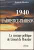 1940 l'Armistice-trahison- Le courage politique de Léonel de Moustier. De Moustier Henri