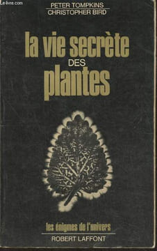 La vie secrète des plantes. Tompkins Peter, Bird Christopher