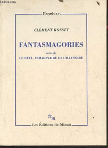 Fantasmagories suivi de Le Réel, l'imaginaire et l'illusoire