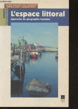 L'espace littoral: approche de géographie humaine. Marcadon Jacques, Chaussade Jean, Desse René-Paul