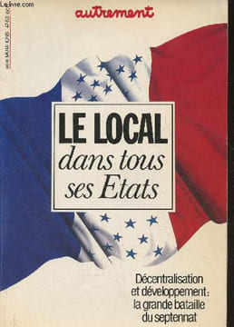 "Autrement n°47 - Février 1983- Le local dans tous ses Etats-Sommaire: Le clocher, l'usine, le monde- Quand les ""pays"" se réveillent- La boîte à ...