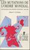 Les mutations de l'ordre mondial- Géopolitique des grandes puissances, 1980-1994. Valladao Alfredo G.A.