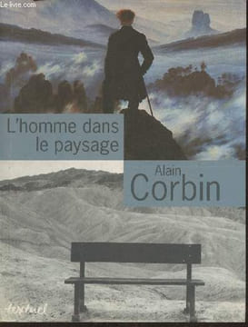 L'homme dans le paysage- entretien avec Jean Lebrun. Corbin Alain