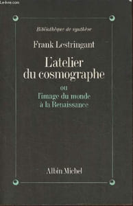 L'atelier du cosmographe ou l'image du monde à la Renaissance