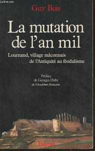 La mutation de l'an Mil- Lournand, village mâconnais, de l'Antiquité au féodalisme