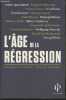 L'âge de la Regression- pourquoi nous vivons un tournant historique. Geiselberger Heinrich