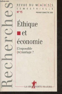 Revue du M.A.U.S.S. n°15- Premier semestre 2000- Ethique et économie, l'impossible (re)mariage?-Sommaire: Le divorce de l'éthique et de l'économie ...