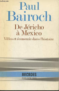 De Jéricho à Mexico- Villes et économie dans l'Histoire