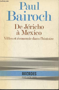 De Jéricho à Mexico- Villes et économie dans l'Histoire. Bairoch Paul