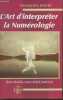 L'art d'interpréter la numérologie- psychologie. Daviet Françoise