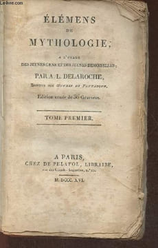 Eléments de Mythologie à l'usage des jeunes gens et des jeunes demoiselles Tome I. Delaroche L.