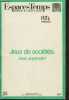Espaces Temps n°25 -1984 Jeux de sociétés. Jouer, apprendre?-Sommaire: Genèse d'un jeu par Claude Zerbib- L'île au trésors- Les crocs des banaes par ...