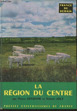 "La région du Centre (Collection ""France de demain"" n°8)". Joly Robert, Estienne Pierre