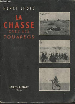 La chasse chez les Touaregs. Lhote Henri