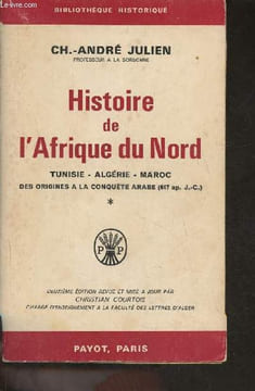 Histoire de l'Afrique du Nord- Tomes I et II (2 volumes) Tunisie, Algérie, Maroc des origines à la conquête Arabe (647 ap. J.C.)+ de la conquête arabe ...