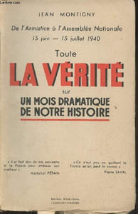De l'armistice à l'Assemblée Nationale 15-juin-15 juillet 1940- Toute la vérité sur un mois dramatique de notre histoire