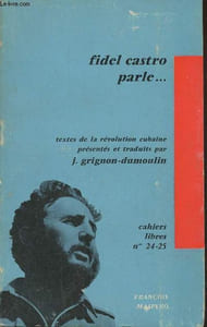 Fidel castro parle... la révolution cubaine par les textes- Cahiers libres n°24-25