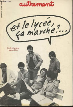 Autrement n°33- Septembre 1981- Et le lycée, ça marche?-Sommaire: Profs et lycéens: confidences pour confidences- Le plus beau métier du monde- Les ...