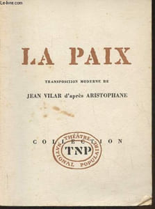 La paix (transposition moderne de Jean Vilar d'après Aristophane)- Comédie