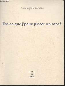 Est-ce que j'peux placer un mot?
