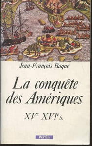 La conquête des amériques XVe-XVIe siècles