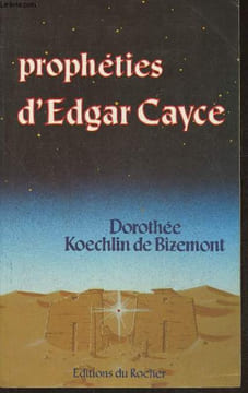 Les prophéties d'Edgar Cayce. Koechlin de Bizemont Dorothée