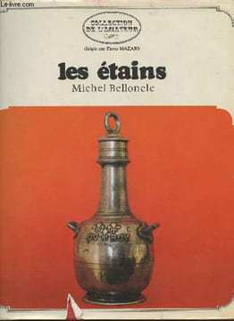 Les étains. Belloncle Michel