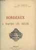 Bordeaux à travers les siècles. Courteault Paul