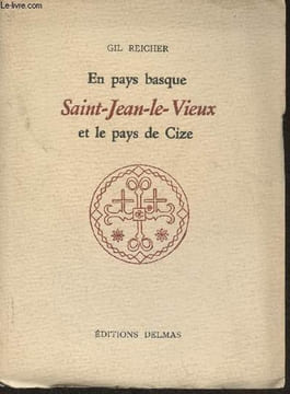 En pays basque- Saint-Jean-le-Vieux et le pays de Cize. Reicher Gil