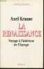 La renaissance- Voyage à l'intérieur de l'Europe. Krause Axel