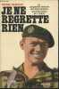Je ne regrette rien - La poignante histoire des légionnaires-parachutistes du 1er R.E.P.. Sergent Pierre