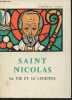 Saint Nicolas, patron des jeunes garçons et des jeunes filles, des marins et bateliers, des débardeurs et parfumeurs, des avocats et hommes de loi- Sa ...