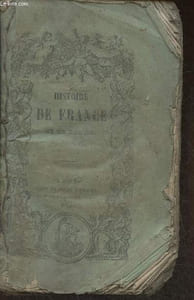 Histoire de France augmentée d'un précis de l'Histoire Sainte, de l'Histoire ancienne, de l'Histoire romaine, d'une nomenclature des départements de la France, préfectures et sous-préfectures et choix de proverbes et pensées