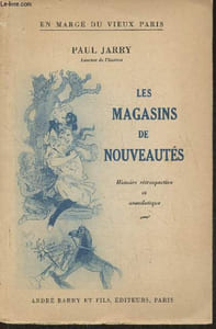 En marge du Vieux Paris- Les magasins de nouveautés- Histoire rétrospective et anecdotique