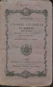 Discours sur l'Histoire universelle- accompagné de notes et de remarques- Partie III: Les empires