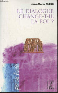 Le dialogue change-t-il la foi?