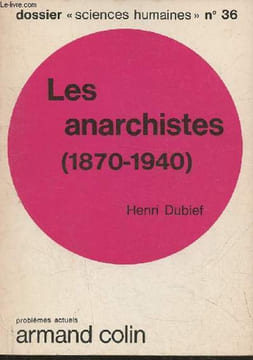 Les anarchistes (1870-1940). Dubief Henri
