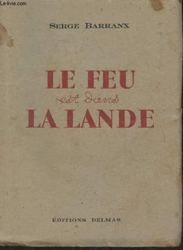 Le feu est dans la Lande-roman. Barranx Serge