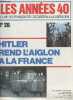 Les années 40 la vie des français de l'occupation à la libération n°28- 4 avril 1979- Sommaire: Pétain et Laval par Robert Aron- La révolution du ...