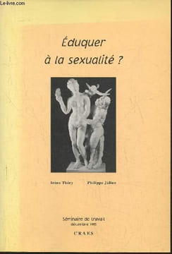 """Eduquer à la sexualité?"" séminaire du CRAES, Bordeaux 1995". Théry Irène, Julien Philippe