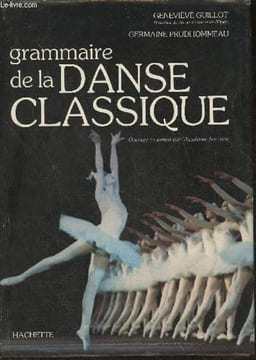 Grammaire de la danse classique. Guillot Geneviève, Prudhommeau Germaine