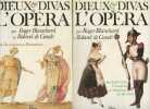 Dieux et divas de l'opéra Tomes I et II des origines à la Malibran + De 1820 à 1850 Grandeur et décadence du bel canto (2 volumes). Blanchard Roger, ...